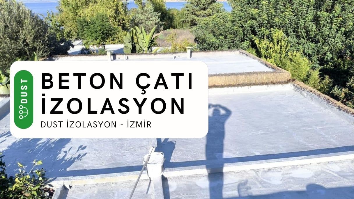 Beton Çatı İzolasyonu Nedir? En Etkili Yöntemler